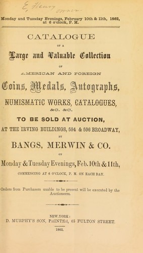 Catalogue of a large and valuable collection of American and foreign coins, medals, autographs, numismatic works, catalogues, &c. ...