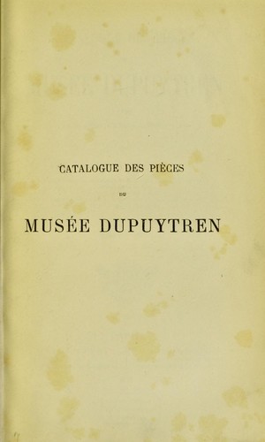 Catalogue des pi©·ces du Mus©♭e Dupuytren