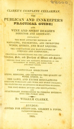 Clarke's complete cellarman. The publican and innkeeper's practical guide