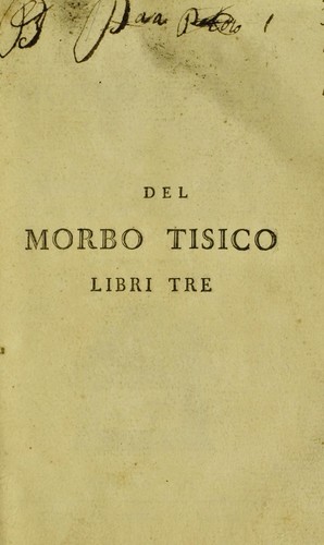 Del morbo tisico libri tre. Di Matteo Salvadori con nuove aggiunte