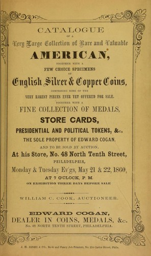 Priced catalogue of the large collection of rare and valuable American and English silver and copper coins ... the sole property of Edward Cogan