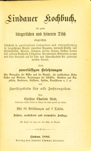 Lindauer Kochbuch, f©ơr guten b©ơrgerlichen und feineren Tisch eingerichtet ... nebst zuverl©Þssigen Belehrungen ... und Speisezetteln f©ơr alle Jahreszeiten
