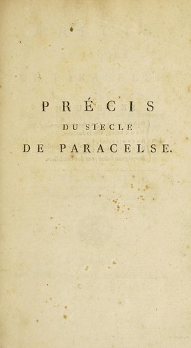 Pr©♭cis du si©♭cle de Paracelse ... Tome premier