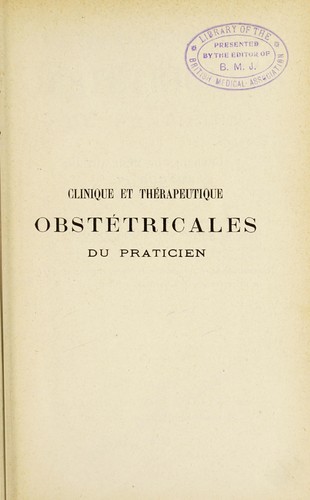 Clinique et th©♭rapeutique obst©♭tricales du praticien