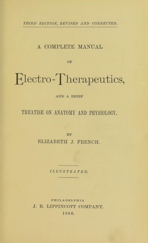 A complete manual of electro-therapeutics, and a brief treatise on anatomy and physiology