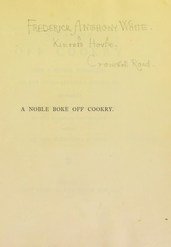 A noble boke off cookry ffor a prynce houssolde or eny other estately houssolde