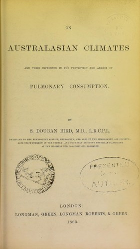 On Australasian climates and their influence in the prevention and arrest of pulmonary consumption