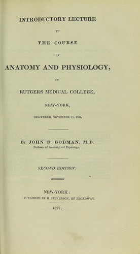 Introductory lecture to the course of anatomy and physiology, in Rutger's Medical College, New York, delivered, November 11, 1826