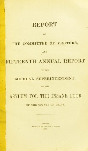 Report of the Committee of Visitors and fifteenth annual report of the Medical Superintendent of the asylum for the insane poor of the County of Wilts