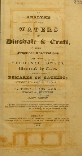 An analysis of the waters of Dinsdale and Croft, with practical observations on their medicinal powers ... To which is added, remarks on bathing ...