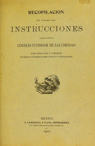 Recopilacion de todas las instrucciones dadas por el consejo superior de salubridad