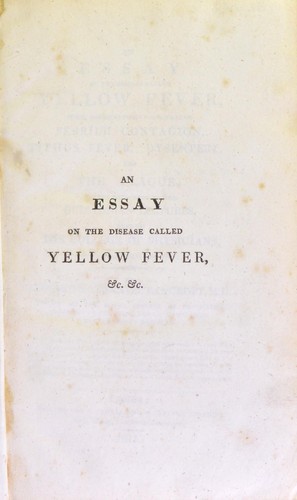 An essay on the disease called yellow fever