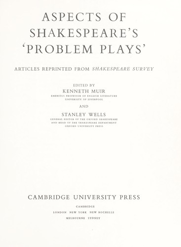 Aspects of Shakespeare's 'problem plays' : articles reprinted from Shakespeare survey