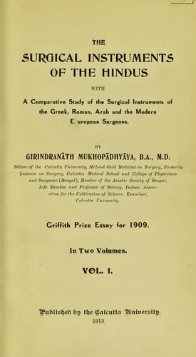 The surgical instruments of the Hindus with a comparative study of the surgical instruments of the Greek, Roman, Arab, and the modern European surgeons
