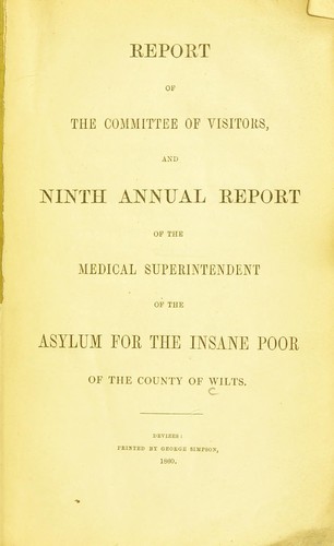 Report of the Committee of Visitors and ninth annual report of the Medical Superintendent of the asylum for the insane poor of the County of Wilts