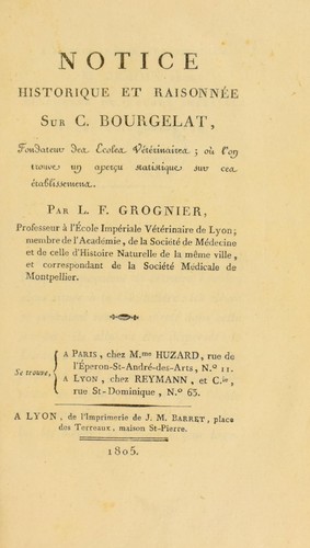 Notice historique et raisonn©♭e sur C. Bourgelat. Fondateur des ©♭coles v©♭t©♭rinaires