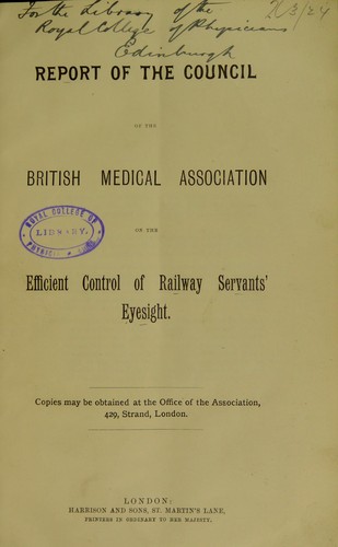 Report of the council of the British Medical Association on the efficient control of railway servants' eyesight