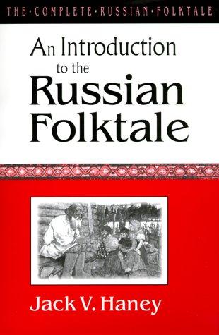 An Introduction to the Russian Folktale (The Complete Russian Folktale, 1)