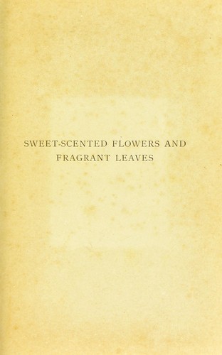 Sweet-scented flowers and fragrant leaves