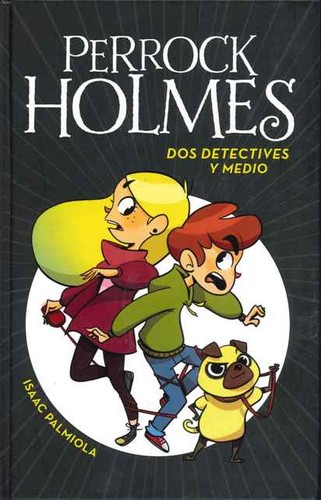 Perrock Holmes. Dos detectives y medio.