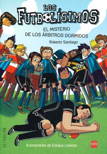 Los futbolisimos. El misterio de los árbitros dormidos.