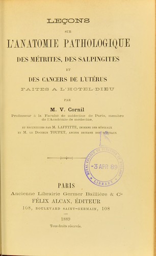 Le©ʹons sur l'anatomie pathologique des m©♭trites, des salpingites, et des cancers de l'ut©♭rus