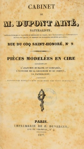 Cabinet de M. Dupont ain©♭, naturaliste. Pi©·ces model©♭es en cire repr©♭sentant l'anatomie humaine et compar©♭e, l'histoire de la grossesse et du foetus, la pathologie. Comprenant plusieurs esp©·ces des maladies les plus curieuses