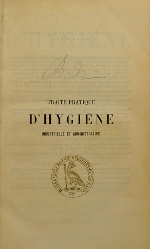 Trait©♭ pratique d'hygi©·ne industrielle et administrative comprenant l'©♭tude des ©♭tablissements insalubres, dangereux et incommodes