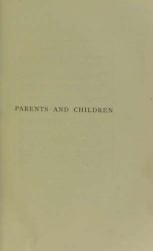 Parents and Children : a sequel to "Home Education."