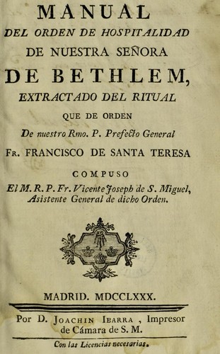 Manual del Orden de Hospitalidad de Nuestra Se©łora de Bethlem, extractado del ritual que ...