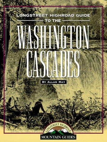 Longstreet highroad guide to the Washington Cascades