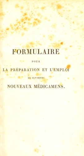 Formulaire pour la préparation et l'emploi de plusieurs nouveaux médicamens