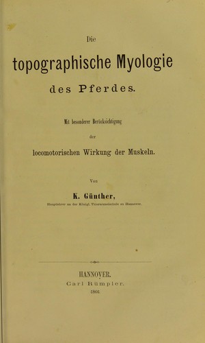 Die topographische Myologie des Pferdes : mit besonderer Ber©ơcksichtigung der locomotorischen Wirkung der Muskeln