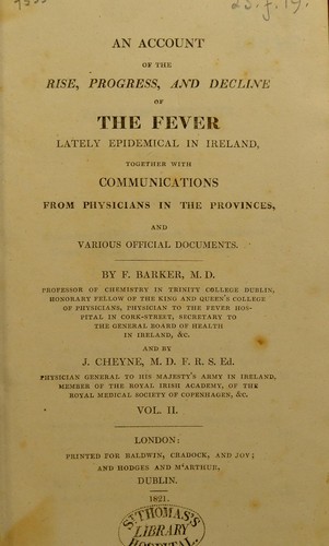 An account of the rise, progress, and decline of the fever lately epidemical in Ireland