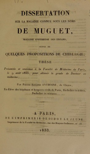 Dissertation sur la maladie connue sous les noms de muguet, maladie aphtheuse des enfans