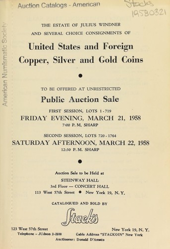 The estate of Julius Windner and several choice consignments of United States and foreign copper, silver and gold coins