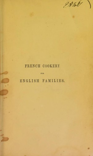 French cookery adapted for English families