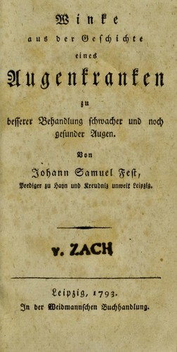 Winke aus der Geschichte eines Augenkranken zu besserer Behandlung schwacher und noch gesunder Augen