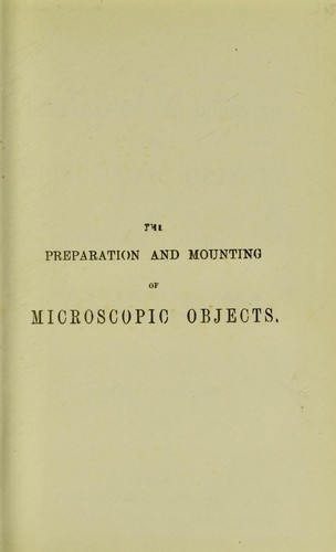 The preparation and mounting of microscopic objects