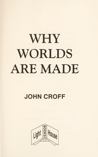 Why worlds are made