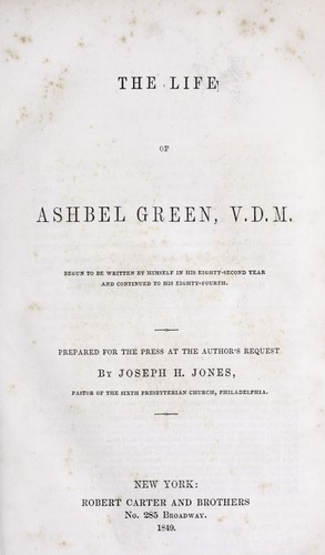 The life of Ashbel Green, V.D.M.