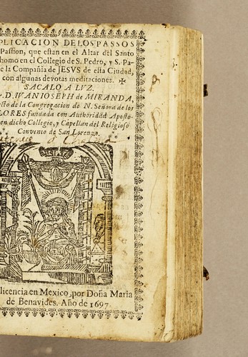 Explicacion de los passos de la passion, que estan en el altar del santo eccehomo en el Collegio de S. Pedro, y S. Pablo de la Compañia de Jesus de esta ciudad, con algunas devotas meditaciones