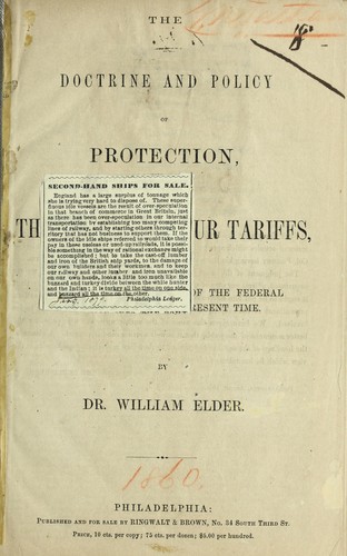 The doctrine and policy of protection, with the history of our tariffs, from the organization of the federal government to the present time
