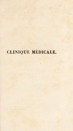 Clinique m©♭dicale, ou, choix d'observations recueillies ©  la Clinique de M. Lerminier