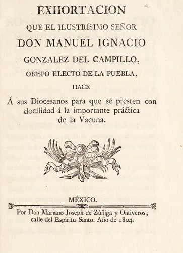 Exhortacion que el Ilustr©Ưsimo Se©łor Don M.I.G. del C., obispo electo de la Puebla, hace ©Ł sus diocesanos para que se presten con docilidad ©Ł la importante pr©Łctica de la vacuna