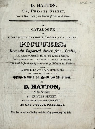 A catalogue of a collection of choice cabinet and gallery pictures, recently imported direct from Cadiz, and others by Flemish, Dutch, and English masters, the property of a gentleman lately deceased ...