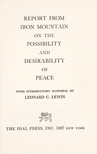 Report from Iron Mountain on the possibility and desirability of peace