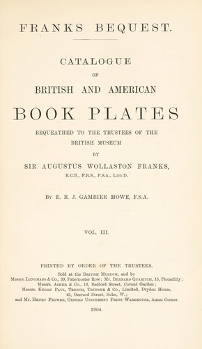Catalogue of British and American book plates bequeathed to the trustees of the British museum by Sir Augustus Wollaston Franks