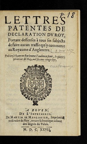 Lettres patentes de declaration du roy, portant deffenses a   tous ses subjectz de faire aucun trafficq n'y commerce au royaume d'Angleterre