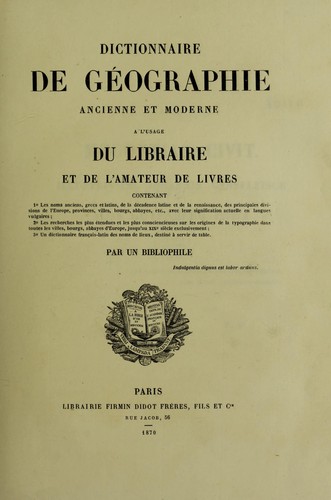 Dictionnaire de g©♭ographie ancienne et moderne a l'usage du libraire et de l'amateur de livres ...